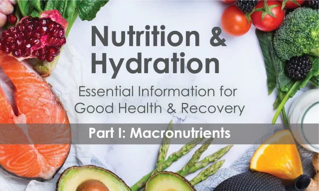 Nutrition & Hydration: Macronutrients